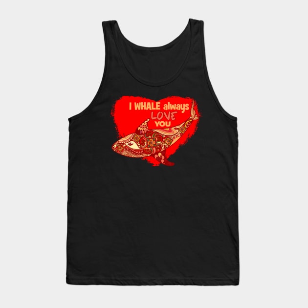 I whale always love you Valentines Tank Top by Sailfaster Designs